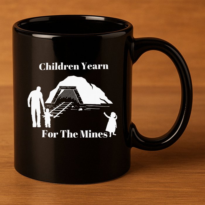 Children Yearn For The Mines 11oz C Handle Ceramic Mug