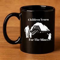 Children Yearn For The Mines 11oz C Handle Ceramic Mug