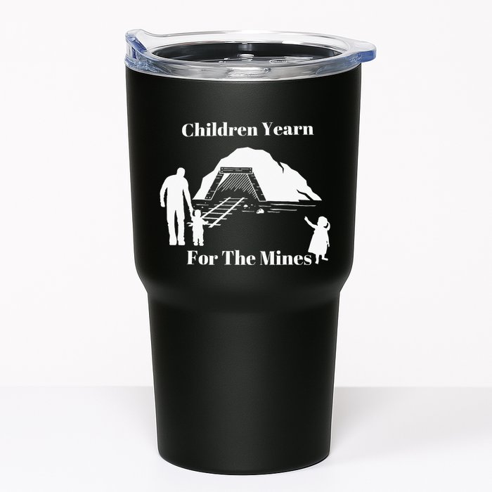 Children Yearn For The Mines Tumbler