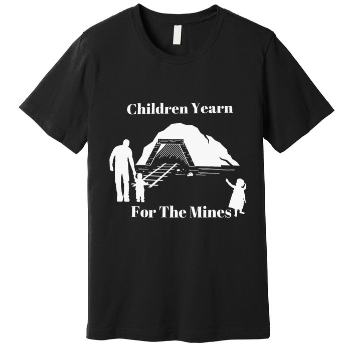 Children Yearn For The Mines Premium T-Shirt