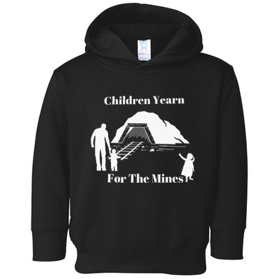 Children Yearn For The Mines Toddler Hoodie