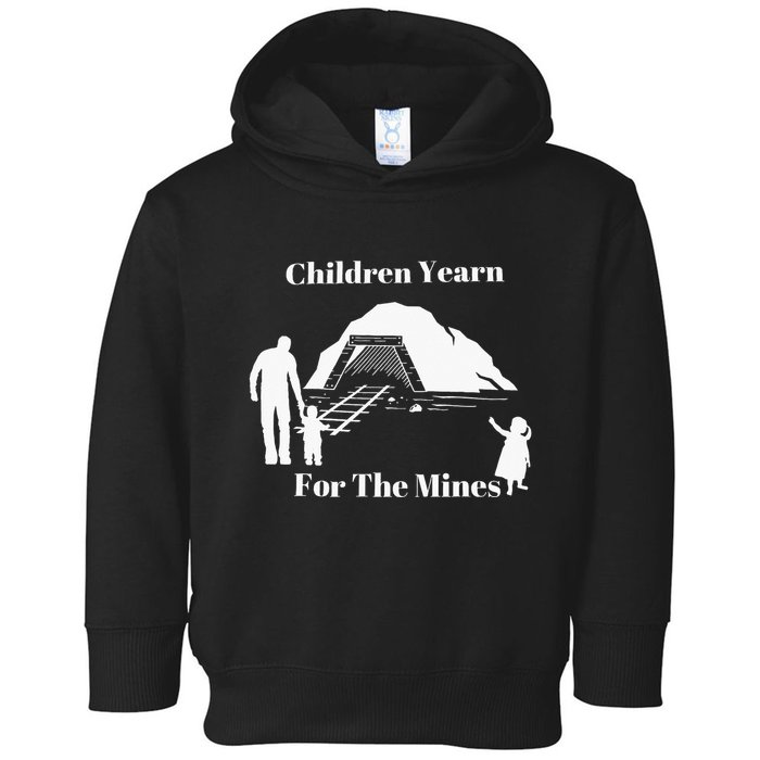 Children Yearn For The Mines Toddler Hoodie