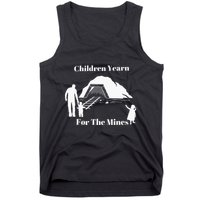 Children Yearn For The Mines Tank Top