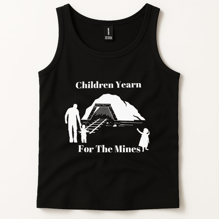 Children Yearn For The Mines Tank Top