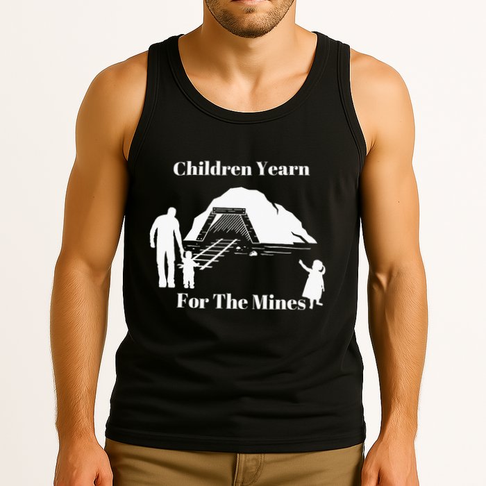 Children Yearn For The Mines Tank Top
