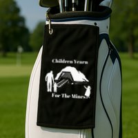 Children Yearn For The Mines Golf Towel