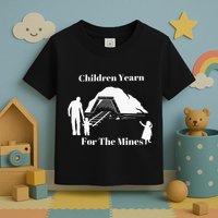 Children Yearn For The Mines Toddler T-Shirt