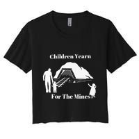 Children Yearn For The Mines Women's Crop Top Tee