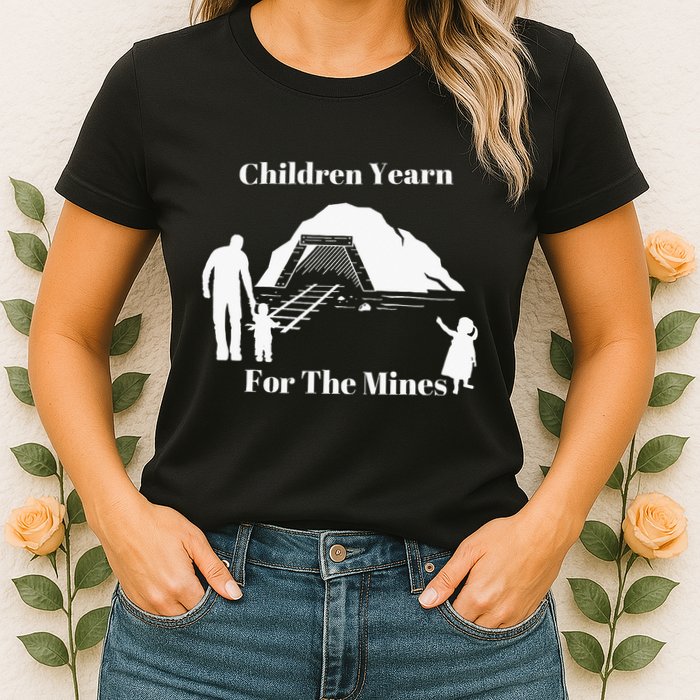 Children Yearn For The Mines Womens T-Shirt