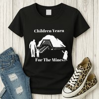 Children Yearn For The Mines Womens T-Shirt