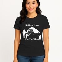 Children Yearn For The Mines Womens T-Shirt