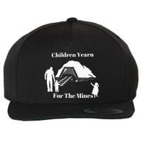 Children Yearn For The Mines Wool Snapback Cap