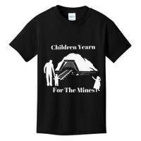 Children Yearn For The Mines Kids T-Shirt