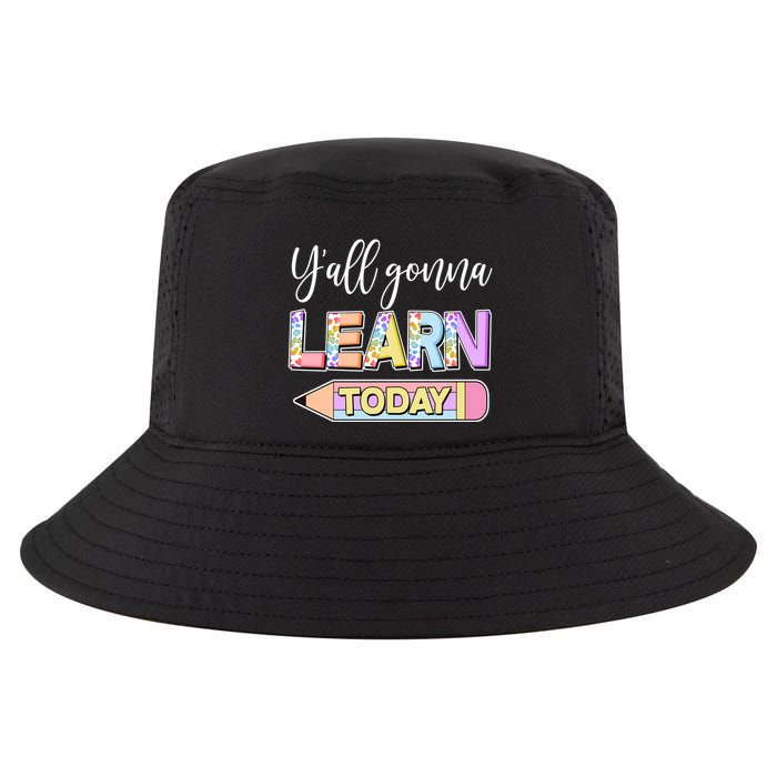 Cute Yall Gonna Learn Today Cool Comfort Performance Bucket Hat