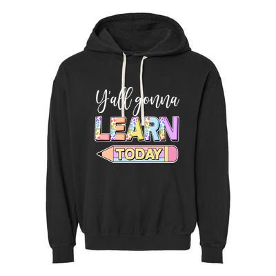 Cute Yall Gonna Learn Today Garment-Dyed Fleece Hoodie