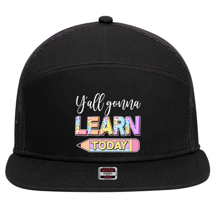 Cute Yall Gonna Learn Today 7 Panel Mesh Trucker Snapback Hat