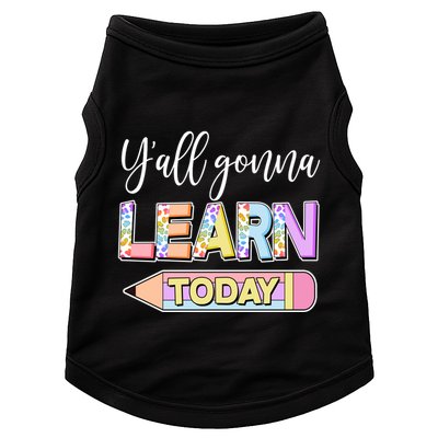 Cute Yall Gonna Learn Today Doggie Tank