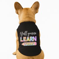 Cute Yall Gonna Learn Today Doggie Tank
