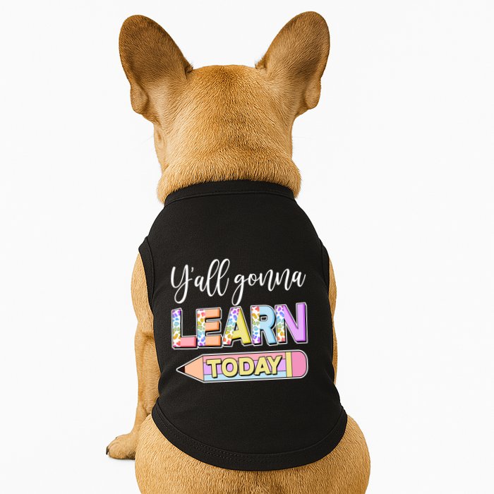 Cute Yall Gonna Learn Today Doggie Tank