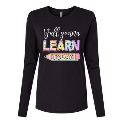 Cute Yall Gonna Learn Today Womens Cotton Relaxed Long Sleeve T-Shirt