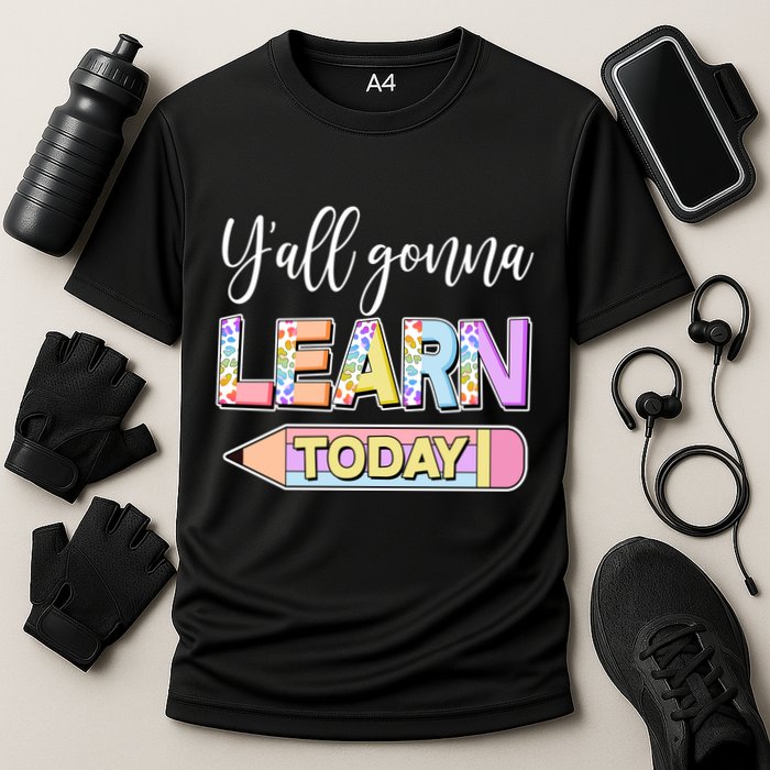 Cute Yall Gonna Learn Today Performance Shirt