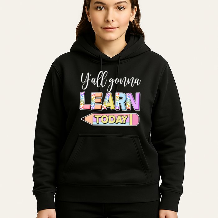 Cute Yall Gonna Learn Today Hoodie