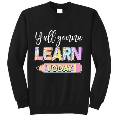 Cute Yall Gonna Learn Today Sweatshirt