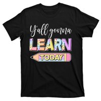 Cute Yall Gonna Learn Today T-Shirt