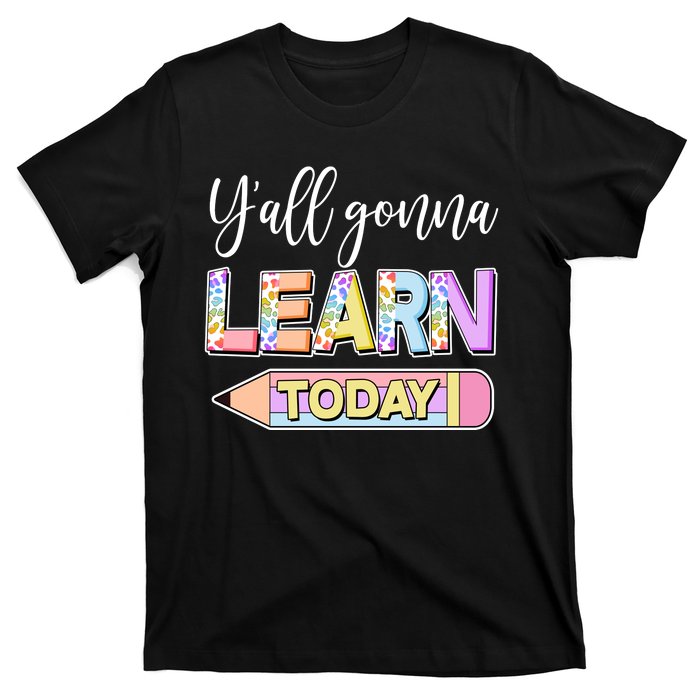 Cute Yall Gonna Learn Today T-Shirt