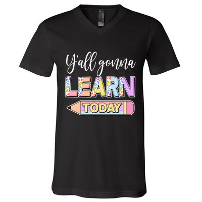 Cute Yall Gonna Learn Today V-Neck T-Shirt