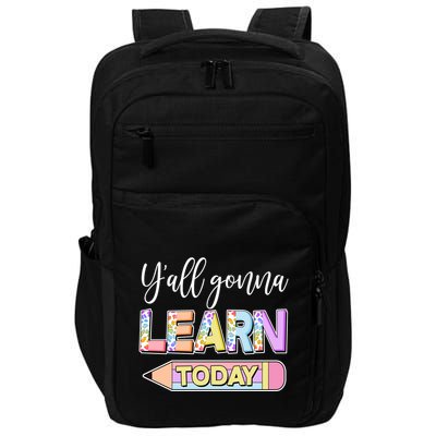 Cute Yall Gonna Learn Today Impact Tech Backpack