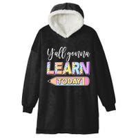 Cute Yall Gonna Learn Today Hooded Wearable Blanket