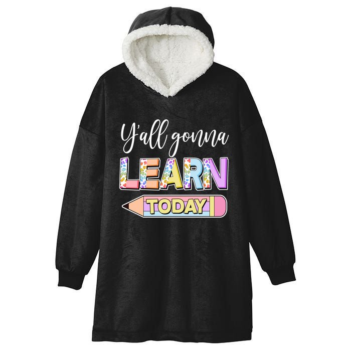 Cute Yall Gonna Learn Today Hooded Wearable Blanket
