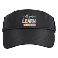 Cute Yall Gonna Learn Today Adult Drive Performance Visor