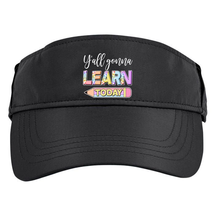 Cute Yall Gonna Learn Today Adult Drive Performance Visor
