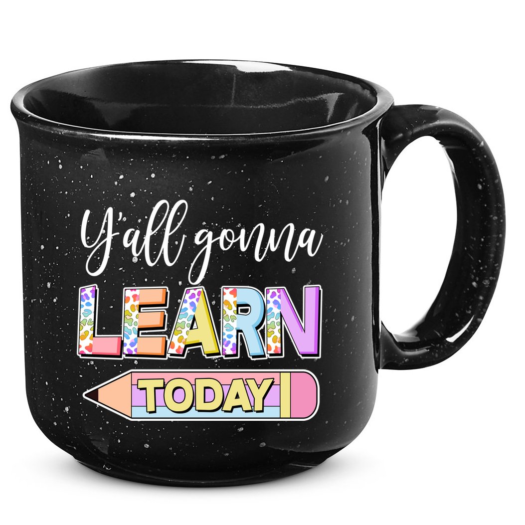 Cute Yall Gonna Learn Today 15oz Campfire Ceramic Mug