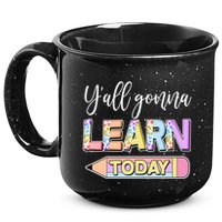 Cute Yall Gonna Learn Today 15oz Campfire Ceramic Mug