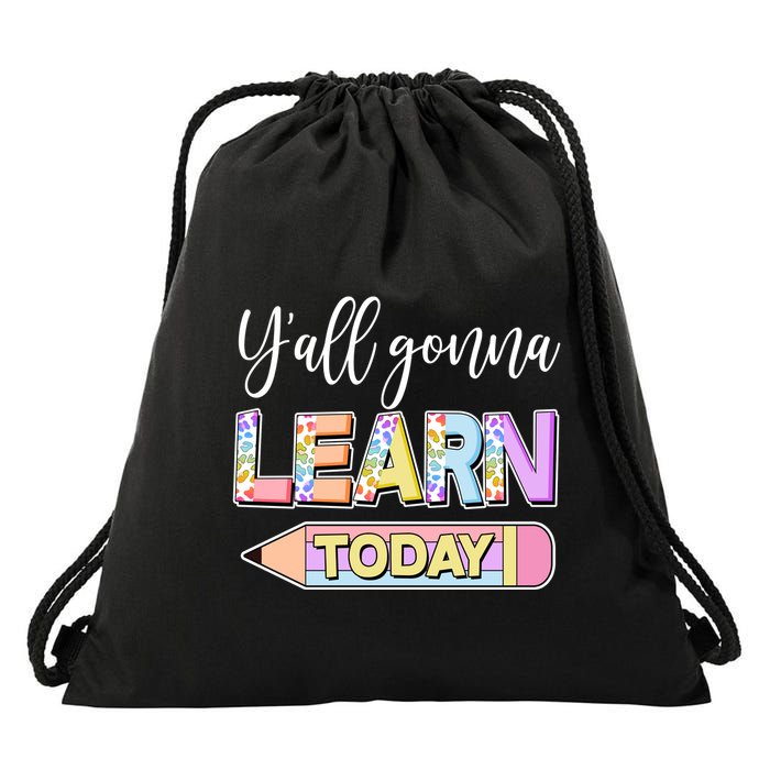 Cute Yall Gonna Learn Today Drawstring Bag