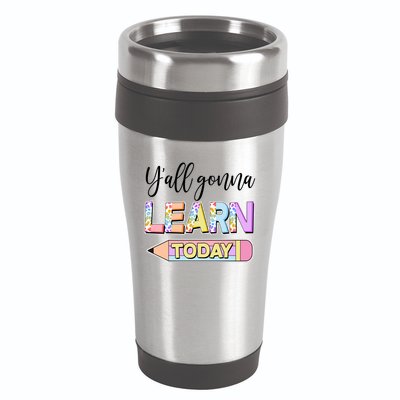 Cute Yall Gonna Learn Today 16oz Travel Tumbler