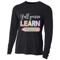 Cute Yall Gonna Learn Today Cooling Performance Long Sleeve Crew