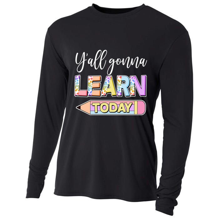 Cute Yall Gonna Learn Today Cooling Performance Long Sleeve Crew