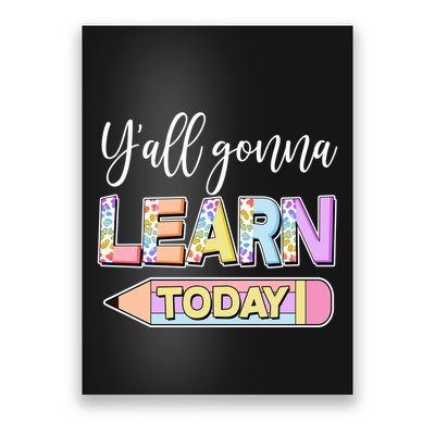 Cute Yall Gonna Learn Today Poster