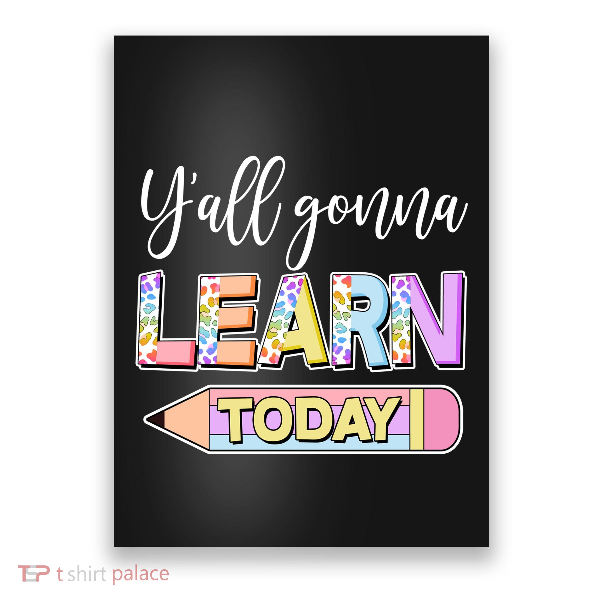 Cute Yall Gonna Learn Today Poster