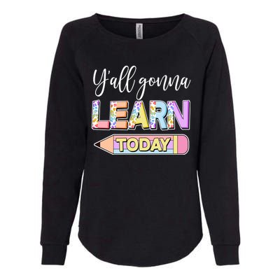 Cute Yall Gonna Learn Today Womens California Wash Sweatshirt