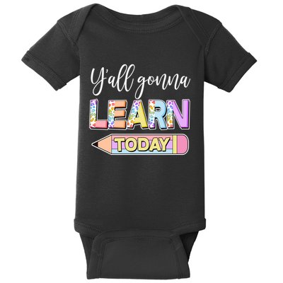 Cute Yall Gonna Learn Today Baby Bodysuit