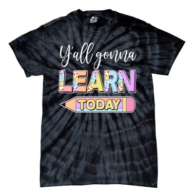 Cute Yall Gonna Learn Today Tie-Dye T-Shirt