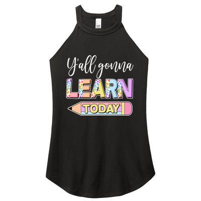 Cute Yall Gonna Learn Today Women's Perfect Tri Rocker Tank