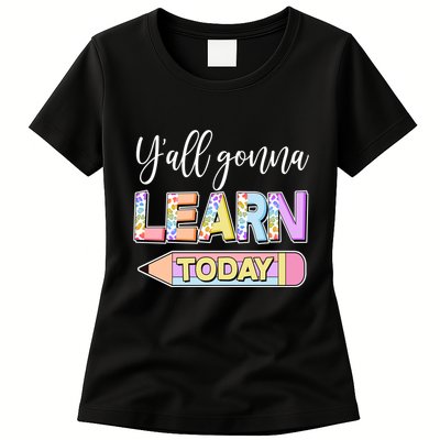 Cute Yall Gonna Learn Today Womens T-Shirt