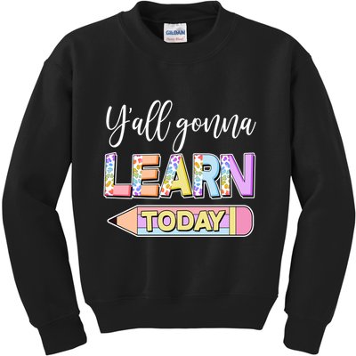 Cute Yall Gonna Learn Today Kids Sweatshirt