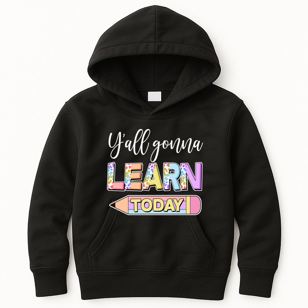 Cute Yall Gonna Learn Today Kids Hoodie
